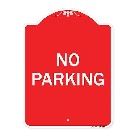 Signmission Designer Series Sign-No Parking, Red & White Heavy-Gauge Aluminum Sign, 24" x 18", RW-1824-9814 A-DES-RW-1824-9814